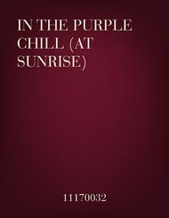 In The Purple Chill (At Sunrise) SATB choral sheet music cover Thumbnail